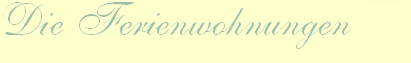 Die Ferienwohnungen